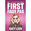 The First Faux Pas: A Lora Weaver Mystery