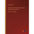 The Letters of Horace Walpole, Earl of Orford; In Four Volumes: Volume 2 - in large print