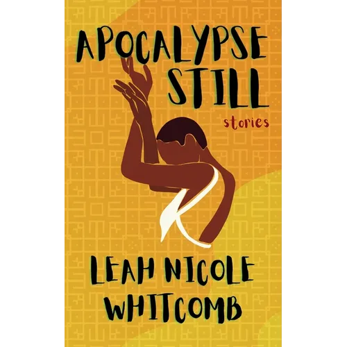 Apocalypse Still: Stories