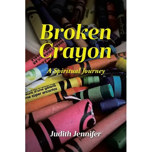 Broken Crayon: A Spiritual Journey