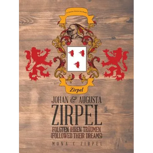 Johan & Augusta Zirpel: Folgten Ihren Traumen (Followed Their Dreams)