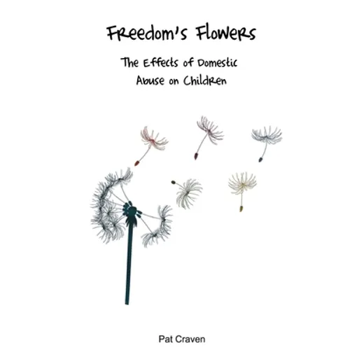 Freedom's Flowers: The Effects of Domestic Abuse on Children
