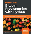 Hands-On Bitcoin Programming with Python: Build powerful online payment centric applications with Python
