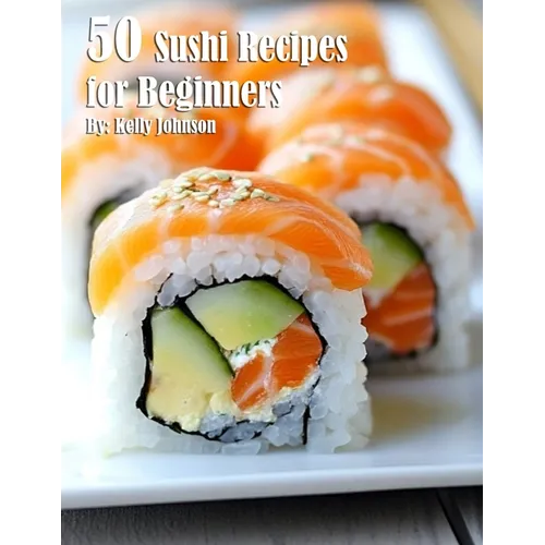 50 Sushi Recipes for Beginners