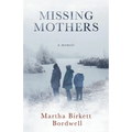 Missing Mothers: A Memoir