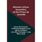 Memoirs (Vieux Souvenirs) of the Prince de Joinville - Paperback