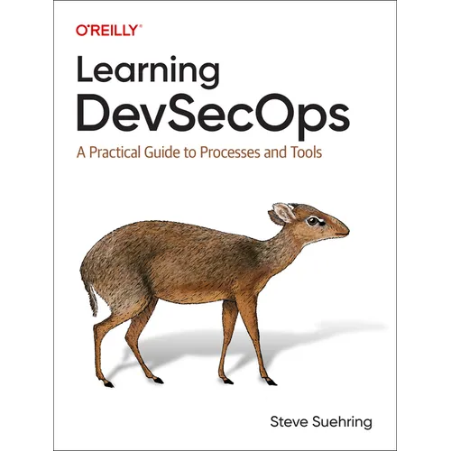 Learning Devsecops: A Practical Guide to Processes and Tools