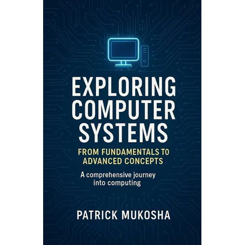 "Exploring Computer Systems: From Fundamentals to Advanced Concepts"