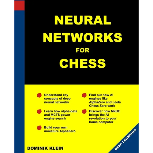 Neural Networks For Chess: The magic of deep and reinforcementlearning revealed