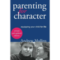 Parenting for Character: Equipping Your Child for Life
