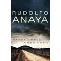 Randy Lopez Goes Home: A Novel Volume 9