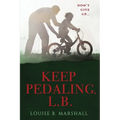 Keep Pedaling, L.B.: Don't Give Up...