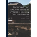 Dictionary of Railway Terms in Spanish-English & English-Spanish