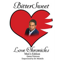 BitterSweet Love Chronicles Men's Edition: The Good, Bad and Uhm of Love