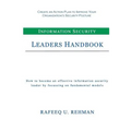 Information Security Leaders Handbook: How To Be An Effective Information Security Leader By Focusing On Fundamental Models