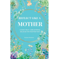 Reflect like a MOTHER: A