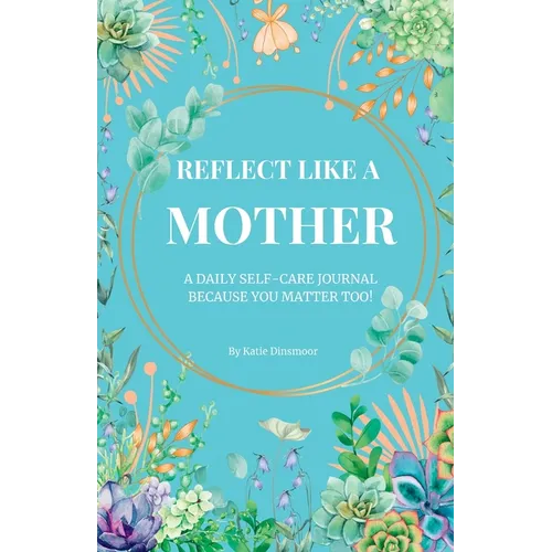 Reflect like a MOTHER: A