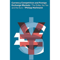 Currency Competition and Foreign Exchange Markets: The Dollar, the Yen and the Euro