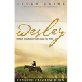Wesley: A Heart Transformed Can Change the World Study Guide