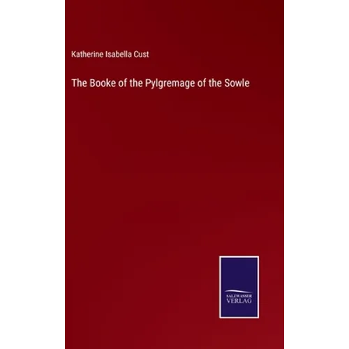 The Booke of the Pylgremage of the Sowle