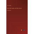 When God Laughs, and Other Stories: in large print