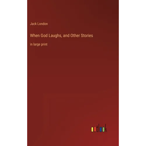 When God Laughs, and Other Stories: in large print