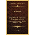 Manteion: Simple Methods of Divination by Which the Answer of Numerous Questions May Be Received 1943