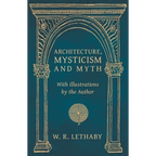Architecture, Mysticism and Myth - With Illustrations by the Author - Paperback