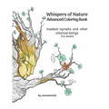 Whispers of Nature Advanced Coloring Book: masked nymphs and other ethereal beings (for adults)