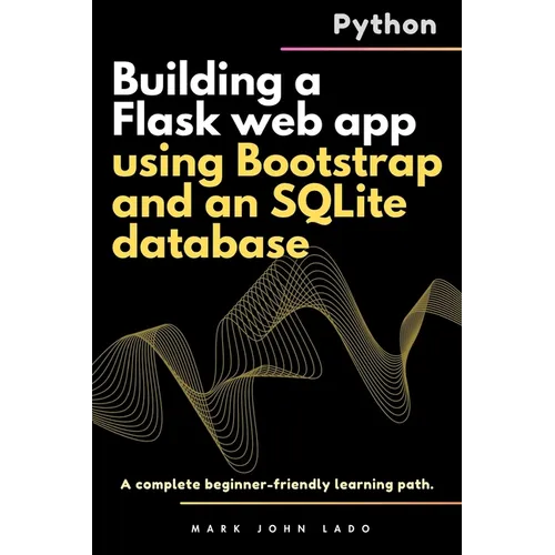 Building a Flask web app using Bootstrap and an SQLite database: A complete beginner-friendly learning path