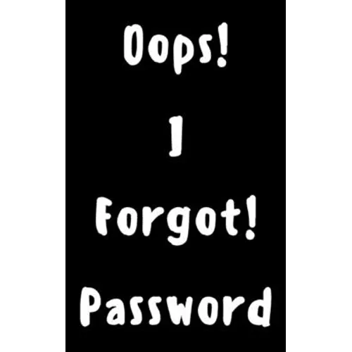 Oops! I Forgot Password