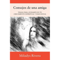 Consejos de una amiga: Temas Para Ayudarte En Tu Crecimiento Espiritual Y Emocional