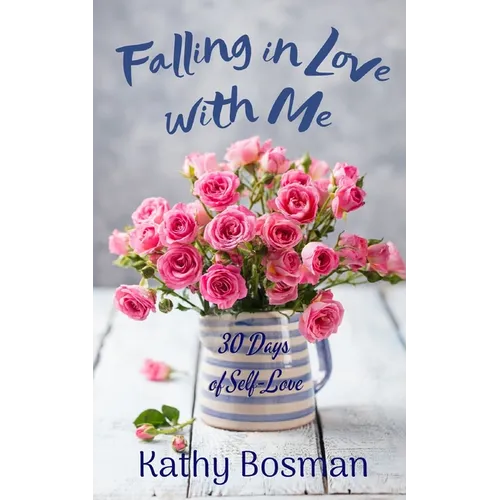 Falling in Love with Me: 30 Days of Self-Love