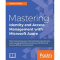 Mastering Identity and Access Management with Microsoft Azure