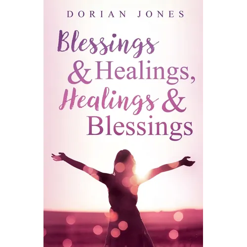 Blessings & Healings, Healings & Blessings
