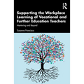 Supporting the Workplace Learning of Vocational and Further Education Teachers: Mentoring and Beyond