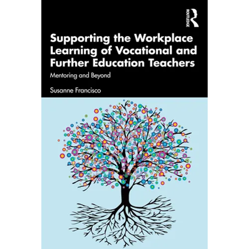 Supporting the Workplace Learning of Vocational and Further Education Teachers: Mentoring and Beyond