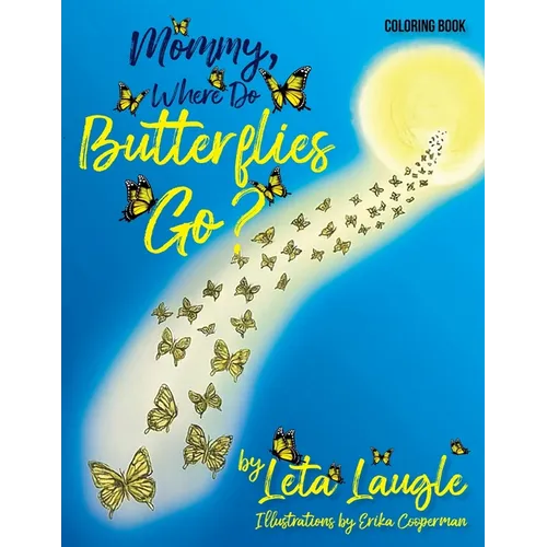 Mommy, Where Do Butterflies Go? (Coloring Book)