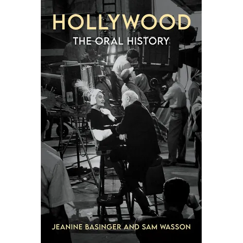 Hollywood: The Oral History - Hardcover