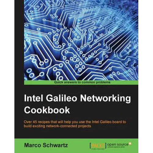 Intel Galileo Networking Cookbook