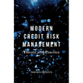Modern Credit Risk Management: Theory and Practice