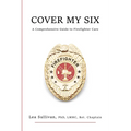 Cover My Six: A Comprehensive Guide to Firefighter Care