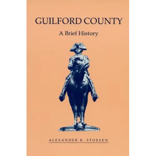 Guilford County: A Brief History