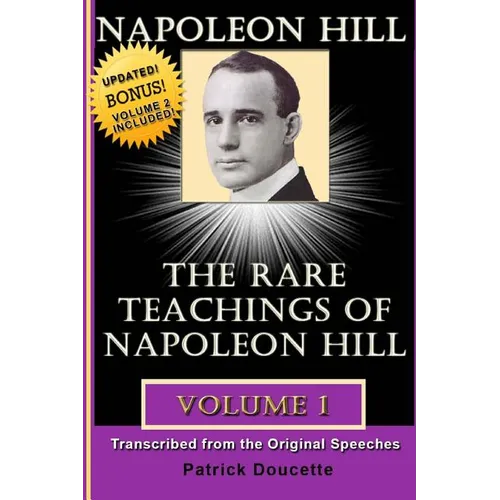 Napoleon Hill: The Rare Teachings of Napoleon Hill - Volume 1