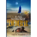 It's Time to Come Out of Lo-Debar