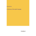 A dictionary of the english language