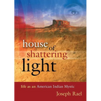 House of Shattering Light: Life of an American Indian Mystic - Paperback