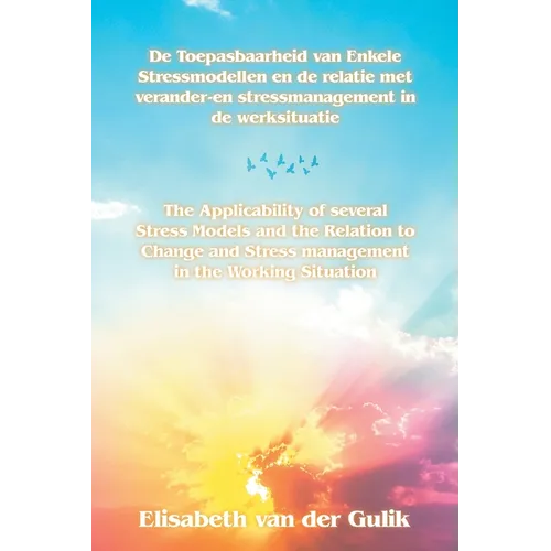 The Applicability of several Stress Models and the Relation to Change and Stress management in the Working Situation