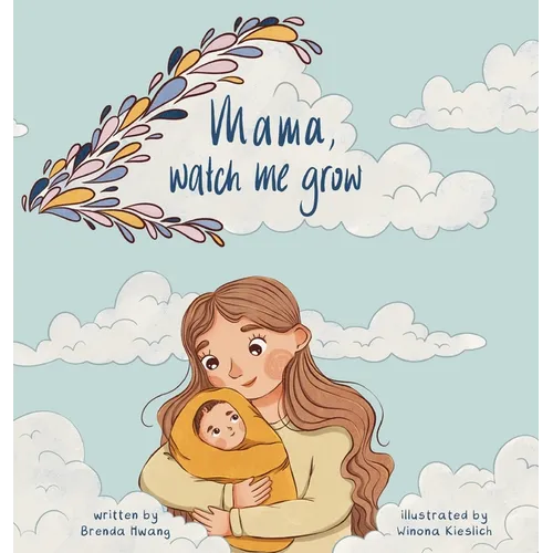 Mama, Watch Me Grow