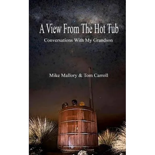 A View From The Hot Tub: Conversations With My Grandson